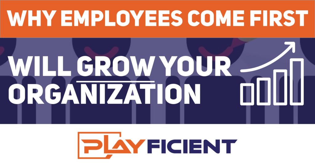 Why “Employees Come First” Will Grow Your Organization
