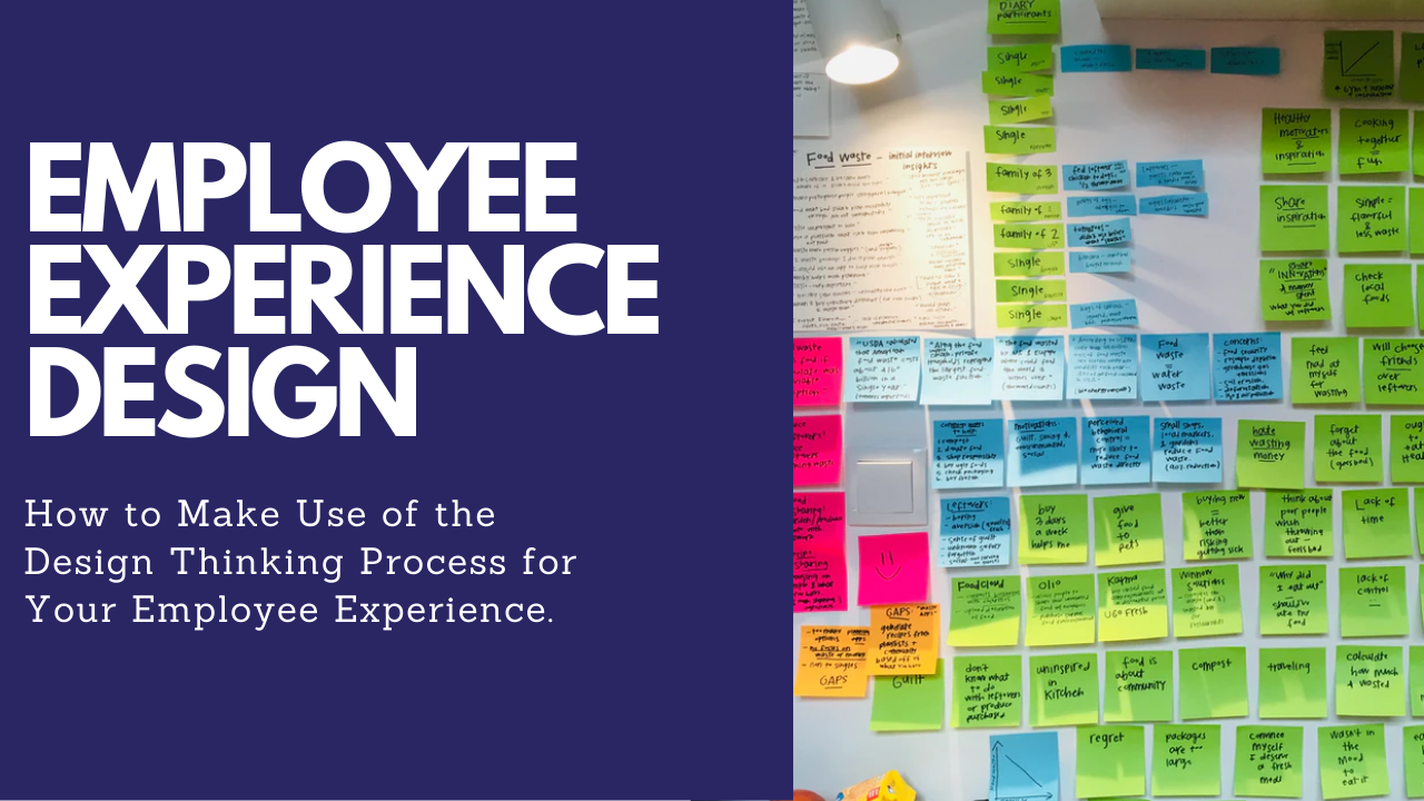 How To Apply Design Thinking To The Employee Experience